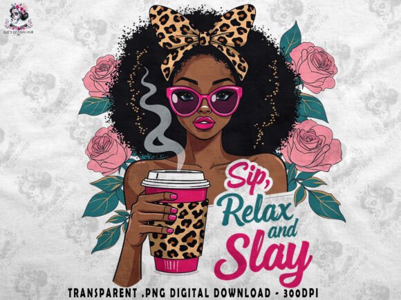 Download Sip Relax and Slay African American Girl - Girl Collection
